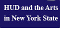 HUD and the Arts in New York State